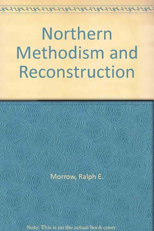 Northern Methodism and Reconstruction (Hardcover)