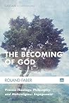 The Becoming of God: Process Theology, Philosophy, and Multireligious Engagement (Cascade Companions)