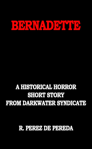Bernadette: A Historical Horror Short Story