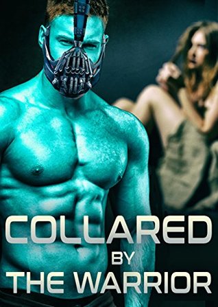 Collared By The Warrior (Kindle Edition)