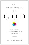 The Deep Things of God: How the Trinity Changes Everything Book cover for The Deep Things of God: How the Trinity Changes Everything