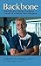 Backbone: The Life and Game-Changing Career of a Spinal Neurosurgeon