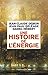 Une histoire de l'énergie (French Edition)