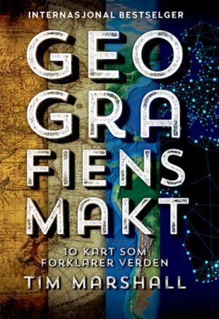 Geografiens makt : 10 kart som forklarer verden