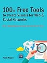100+ Free Tools to Create Content for Social Media & Web by Anita Nipane