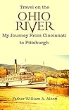 Travel on the Ohio River: My Journey From Cincinnati to Pittsburgh
