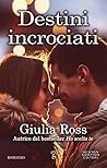 Destini incrociati by Giulia Ross