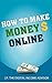 How To Make Money Online by Jay Digital