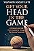 Get Your Head in the Game: ...
