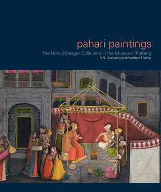Pahari Paintings : The Horst Metzger Collection In The Museum Rietberg