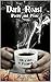 Dark Roast: Poetry and Pros...