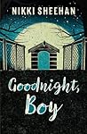 Goodnight, Boy by Nikki Sheehan