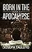 Born In The Apocalypse 3: J...