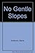 No Gentle Slopes by Barrie Anderson