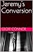 Jeremy's Conversion (Jeremy...