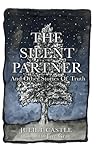 The Silent Partner And Other Stories Of Truth The Silent Partner And Other Stories Of Truth