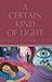 A Certain Kind of Light