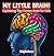 My Little Brain! - Explaini...