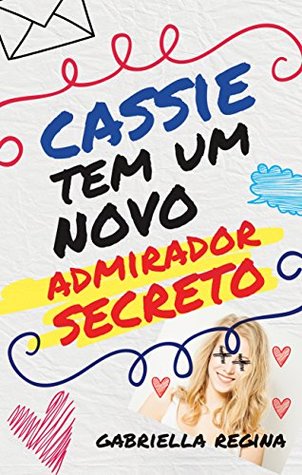 Cassie tem um novo admirador secreto (Portuguese Edition)