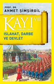 Kayı VIII - Islahat, Darbe ve Devlet (Kayı: Osmanlı Tarihi #1)