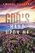 God's Hand upon Me