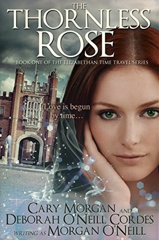 The Thornless Rose (Elizabethan Time Travel, #1)