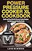 Power Pressure Cooker XL Cookbook: Quick and Easy Electric Pressure Cooker Recipes for Delicious and Healthy Meals