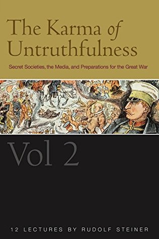 The Karma of Untruthfulness Vol. 2: Secret Societies, the Media, and Preparations for the Great War (Kindle Edition)