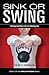Sink or Swing: Working Out When Life Isn't Working Out (Home Gym Strong, #2)