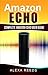 Amazon Echo: 2017 Edition - Complete Amazon Echo User Guide