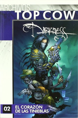 Archivos Top Cow The Darkness 02: El corazón de las tinieblas (Archivos Top Cow: The Darkness, #2)