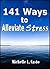 141 Ways to Alleviate Stress