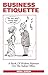 Business Etiquette  by Mina Singh