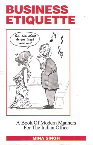 Business Etiquette : A Book of Modern Manners for the Indian Office
