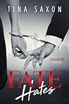 Fate Hates by Tina Saxon