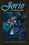 Jorie and the Gold Key by A.H. Richardson