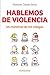 Hablemos de violencia (Spanish Edition)