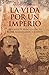 La Vida Por un Imperio