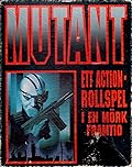 Mutant: Ett action-rollspel i en mörk framtid