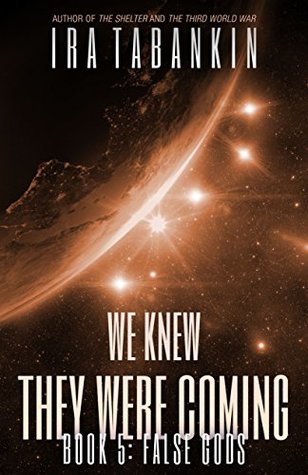We Knew They Were Coming: False Gods (Kindle Edition)