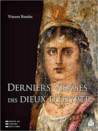 Derniers visages des dieux d’Egypte : Iconographies, panthéons et cultes dans le Fayoum hellénisé des IIe-IIIe siècles de notre ère