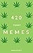 Memes: 420 Blaze it Memes - Ultimate Collection of 3000+ Hilarious Jokes - Memes Free Included: Pokemon Memes, Memes XL, Facebook Fails, Dank Memes