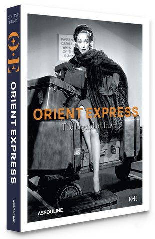 Orient Express: Legend of Travel (Hardcover)