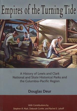 Empires of the Turning Tide: A History of Lewis and Clark National and State Historical Parks and the Columbia-Pacific Region