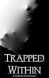 Trapped Within