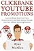 Clickbank YouTube Promotions: Learn to Create Your Own Video Product Reviews and Make Money Through Your New Affiliate Marketing Business
