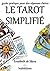 Le Tarot Simplifié: guide pratique pour des réponses claires (French Edition)