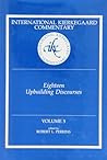 Eighteen Upbuilding Discourses (International Kierkegaard Commentary, #5)