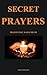 SECRET PRAYERS: PRAYER THAT...