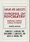Synopsis of Psychiatry: Behavioral Sciences, Clinical Psychiatry Synopsis of Psychiatry: Behavioral Sciences, Clinical Psychiatry